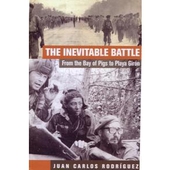 Inevitable Battle: From the Bay of Pigs to Playa Giron (The)
