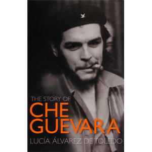 Story of Che Guevara (hardback)