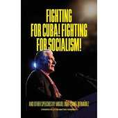 Fighting for Cuba! Fighting for Socialism! And other speeches  by Miguel DÃ­az-Canel