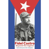 Fidel Castro: Beyond the legend