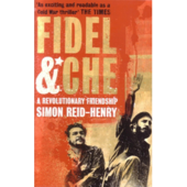 Fidel & Che - A Revolutionary Friendship (Paperback)